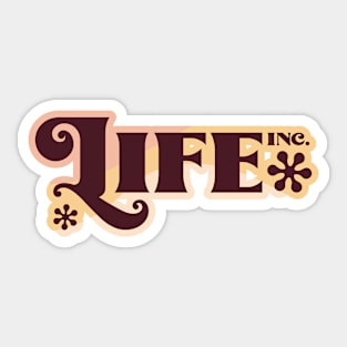 LIFE INC. - 70s Flowers Inspirational Quotes Sticker